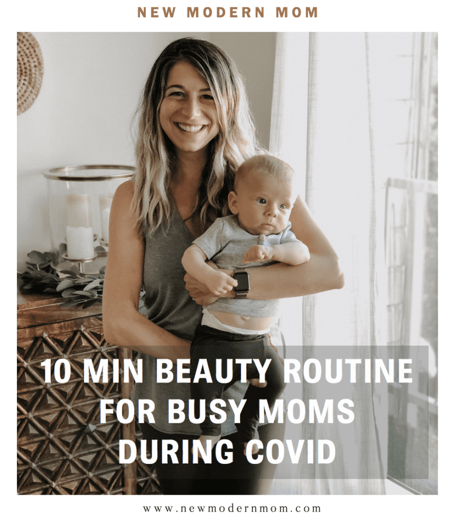 10 Minute Beauty Routine for Busy Moms During COVID