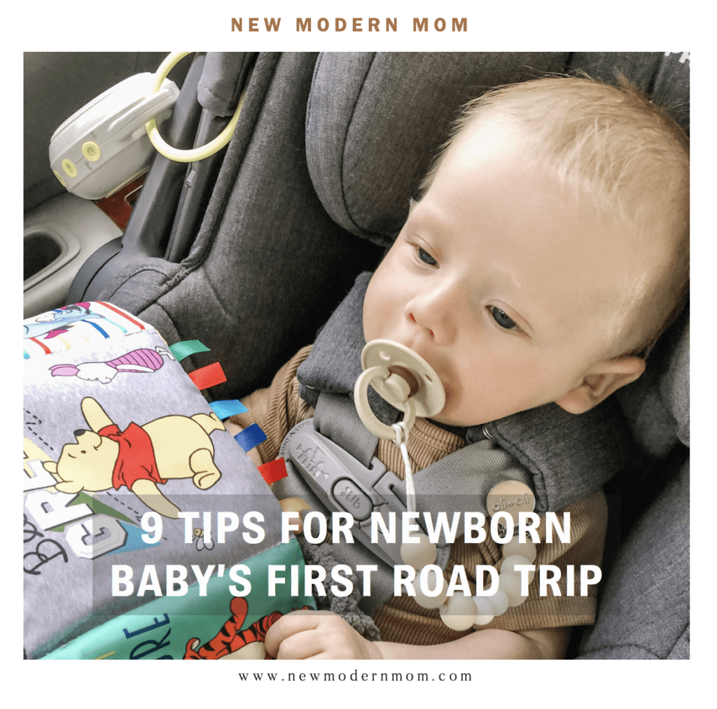9 Tips for Newborn Baby's First Road Trip by New Modern Mom
